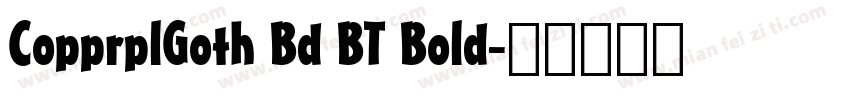 CopprplGoth Bd BT Bold字体转换